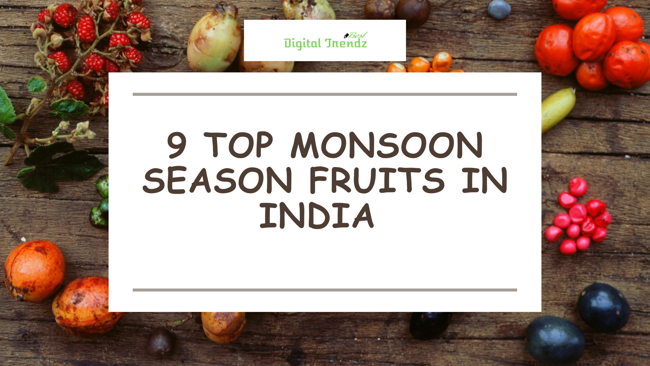 9 Top Monsoon season Fruits in India